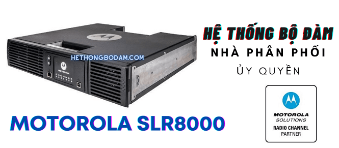 Repeater chuyển tiếp motorola slr8000 chính hãng tại Hethongbodam.com