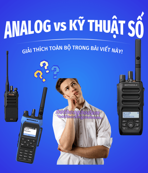 Cả hai loại bộ đàm analog và kỹ thuật số đều khác biệt từ nguyên lý hoạt động, chất lượng âm thanh cho với giá cả mua sắm