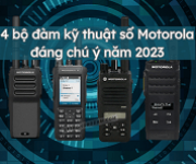 4 Máy bộ đàm Motorola kỹ thuật số đáng mua nhất 2023