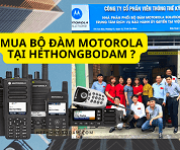 Mua máy bộ đàm Motorola chính hãng tại HETHONGBODAM