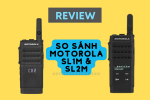 So sánh bộ đàm Motorola XiR SL1M và SL2M