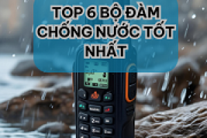 #TOP 6 Bộ Đàm Chống Nước Chất Lượng Nhất 2025