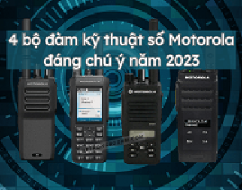 Bộ đàm kỹ thuật số Motorola: Top 4 mẫu HOT nhất 2023