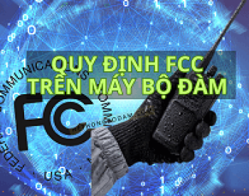 Hiểu Rõ Quy Định FCC trên Máy Bộ Đàm