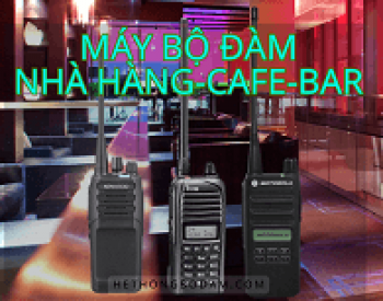 Máy bộ đàm: Công cụ thiết yếu cho ngành F&B (Nhà Hàng, Cafe, Bar)